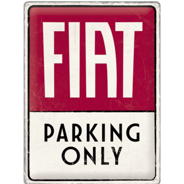 Nostalgic Art Fiat Parking Only Skilt