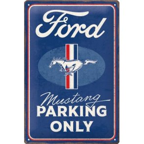 Nostalgic Art Ford Mustang Parking Only Skilt