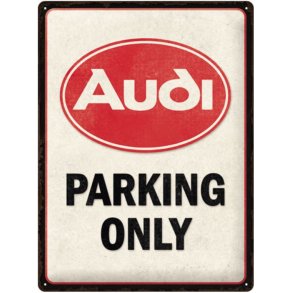 Nostalgic Art Audi Parking Only Skilt