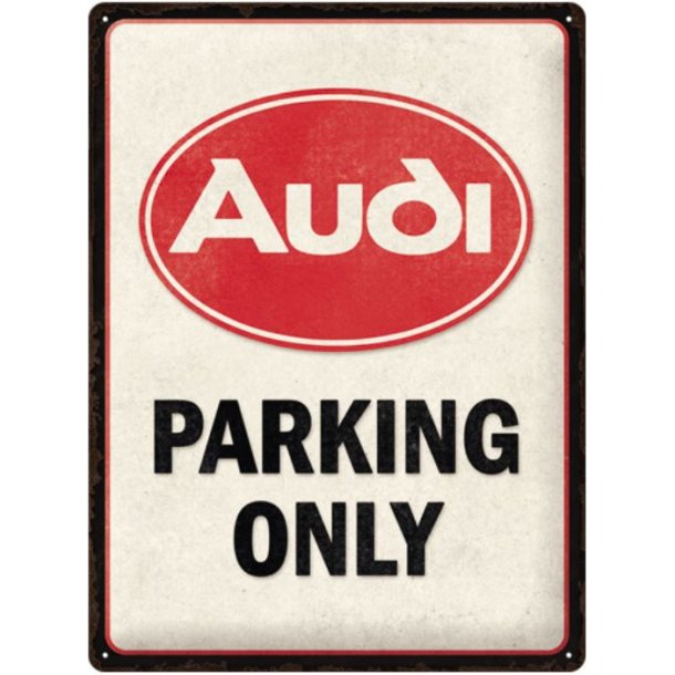 Nostalgic Art Audi Parking Only Skilt