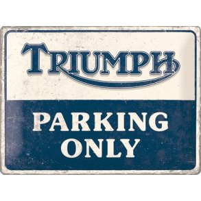 Nostalgic Art Triumph Parking Only Skilt